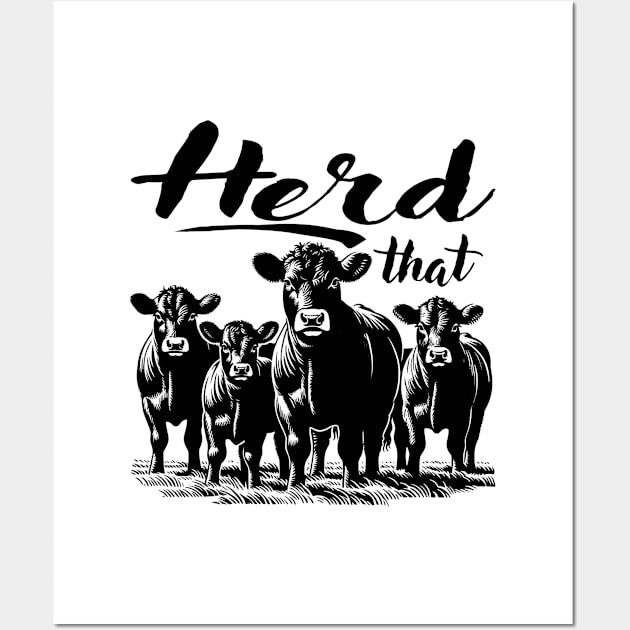 Herd That Farmers And Cow Lovers Wall Art by super soul